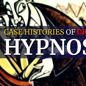 Encyclopedia of Hypnotism: Case Studies of CRIMINAL HYPNOSIS (Part I)
