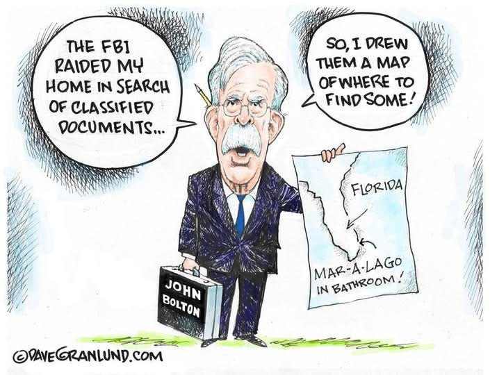 May be an image of text that says 'THE FBI RAIDED Μ4 HOME IN SEARCH OF CLASSIFIED DOCUMENTS... SO I DREW THEM A MAP OFWHERE tO FIND SOME! FLORIDA អចវ JOHN BOLTON MAR-A·LAGO MAR-A· BATHROOM! ©RAVEGRANLUND.COM'