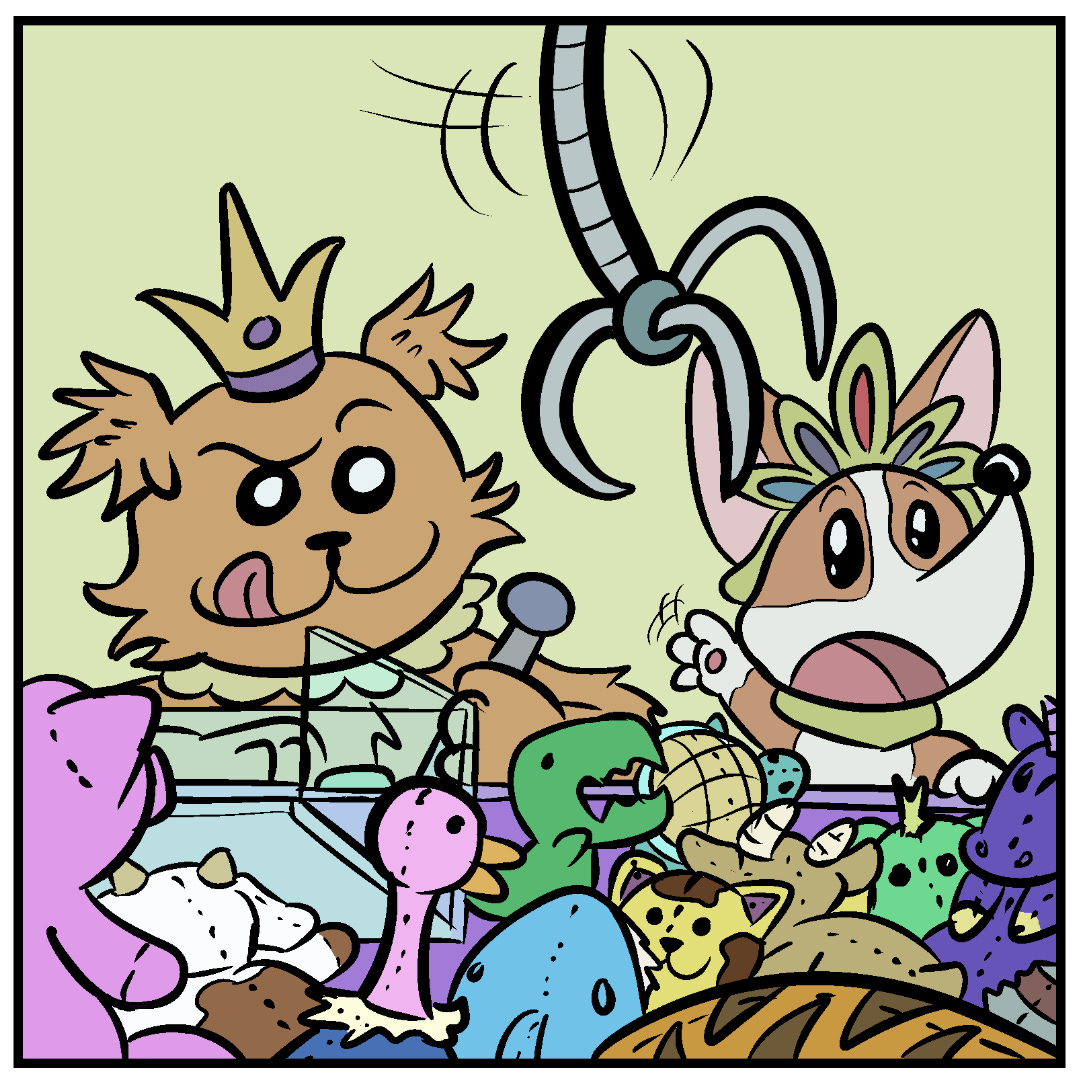 Comic Panel 2: View from inside a crane game with lots of colorful plush prizes. The crane is moving. Outside the game Scruffy Pup moves the crane while Corgi Pup waves directions. Comic Panel 2: View from inside a crane game with lots of colorful plush prizes. The crane is moving. Outside the game Scruffy Pup moves the crane while Corgi Pup waves directions.