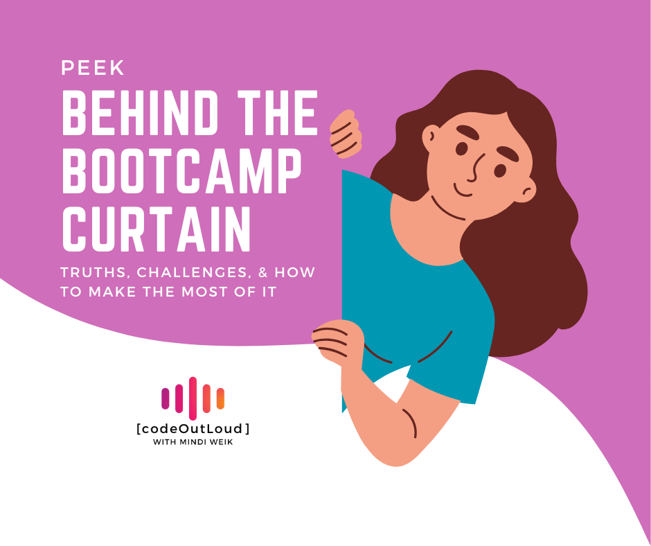 Peek Behind the Bootcamp Curtain: Truths, Challenges, & How to make the most of it