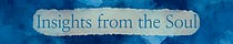 Insights from the Soul