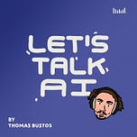 Let's Talk AI