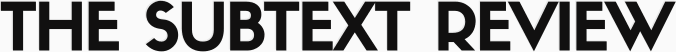 The Subtext Review
