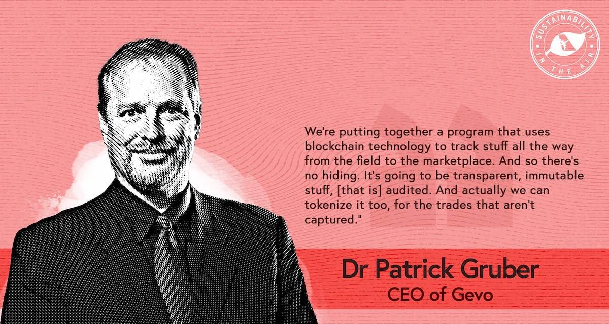 Dr Patrick Gruber CEO of Gevo in conversation with Shashank Nigam