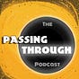 The Passing Through Podcast's avatar