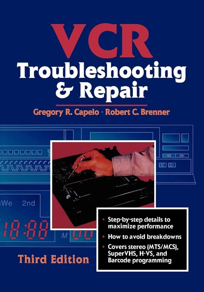 VCR Troubleshooting and Repair: Brenner, Robert, Capelo, Gregory:  9780750699402: Amazon.com: Books