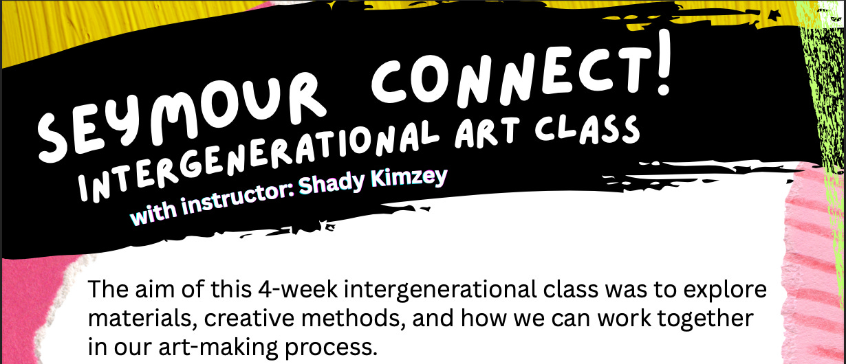 Promo banner for Seymour Connect, an Intergenerational Art Showcase with instructor: Shady Kimzey