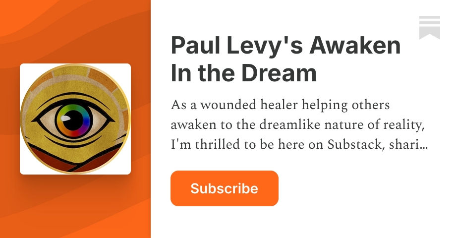 Paul Levy's Awaken In the Dream | Substack