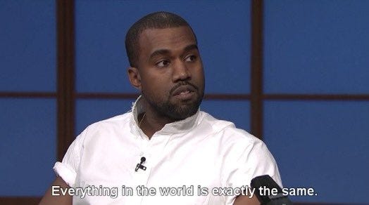 reactions on X: "kanye west everything in the world is exactly the same  https://t.co/NW3UXvQYyA" / X