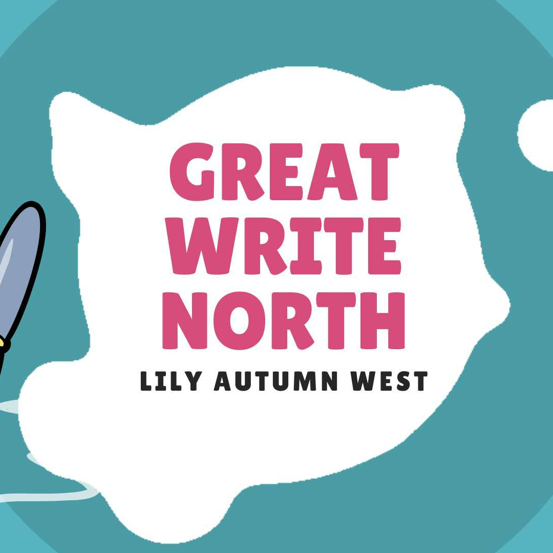 Artwork for Great Write North with Lily Autumn West