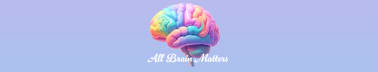 All Brain Matters