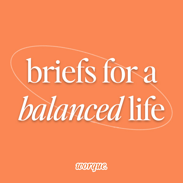 Briefs for a Balanced Life