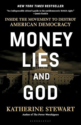Money, Lies, and God: Inside the Movement to Destroy American Democracy