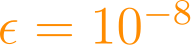 \epsilon = 10^{-8}