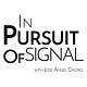 In Pursuit of Signal w/ Jose Angel Castro