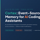 Cortex: An Event-Sourced Memory Architecture for AI Coding Assistants