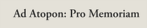 Ad Atopon: Pro Memoriam