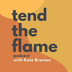 Tend the Flame