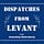Dispatches from Levant