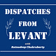 Dispatches from Levant