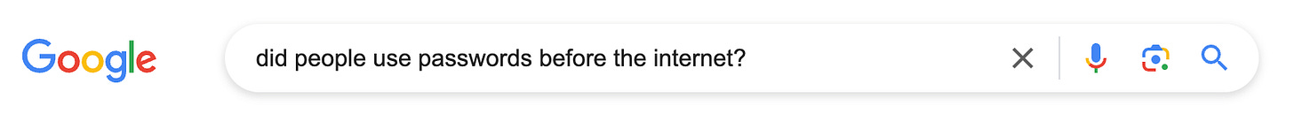 Google: did people use passwords before the internet?