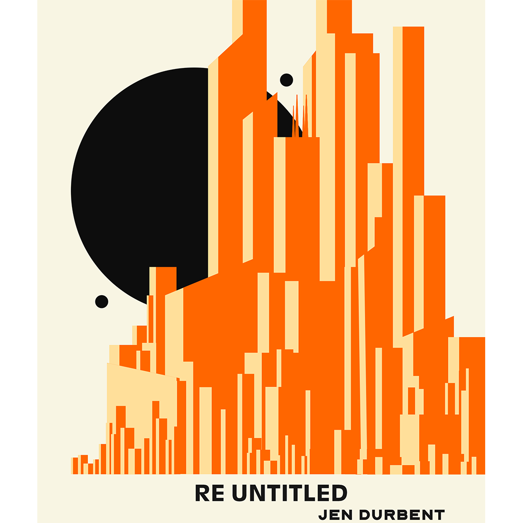 Novel cover image is a series of orange skyscrapers against a black sun. "Untitled, Jen Durbent"