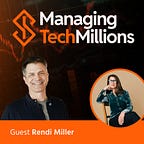 Managing Tech Millions