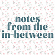 Notes From The In-Between's avatar