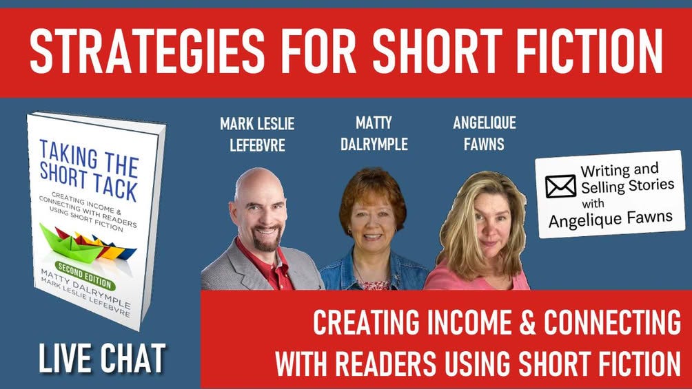 55 Strategies for Short Fiction with Mark Leslie, Matty Dalrymple and Angelique Fawns 