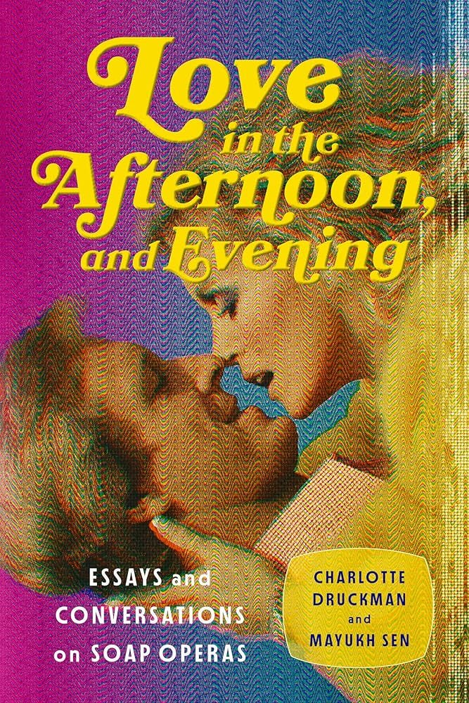 Love in the Afternoon and Evening by Charlotte Druckman and Mayukh Sen