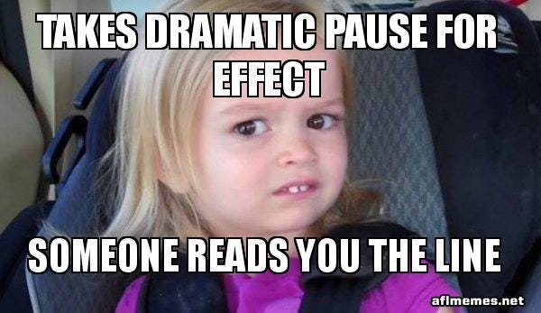 Takes dramatic pause for effect Someone reads you the line - Side-Eyes  Chloe | Make a Meme
