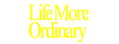 Life more ordinary