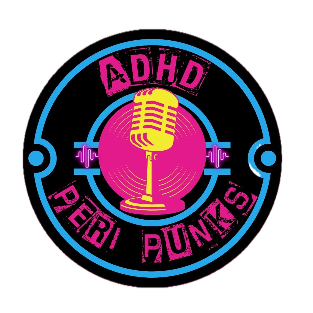 ADHD Peri Punks Podcast