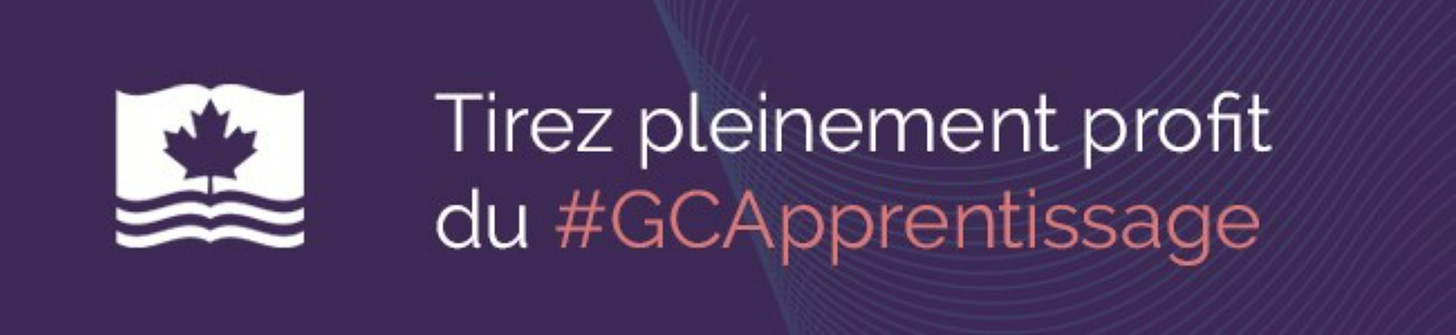 Le logo de l'École de la fonction publique du Canada et les mots « Tirez pleinement profit du #GCApprentissage » Le logo de l'École de la fonction publique du Canada et les mots « Tirez pleinement profit du #GCApprentissage »