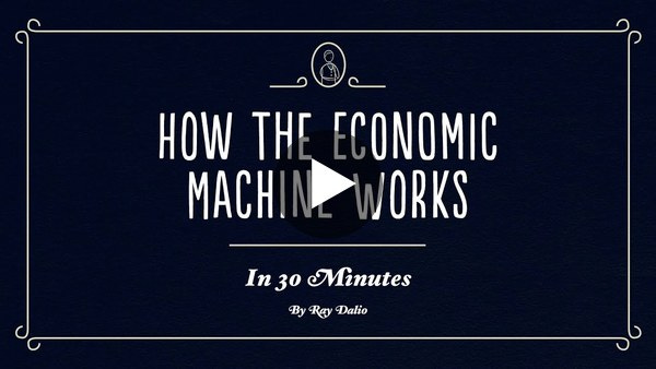 How The Economic Machine Works by Ray Dalio How The Economic Machine Works by Ray Dalio