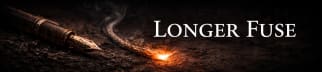 Longer Fuse