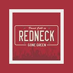 Redneck Gone Green