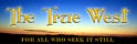 Defence of the True West