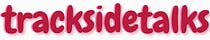 Tracksidetalks