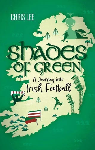 Shades of Green: A Journey into Irish Football by Chris Lee (English) Paperback  - Picture 1 of 1