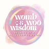 Womb & Woo Wisdom