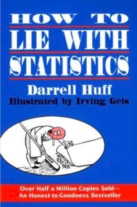 book cover How to Lie with Statistics book cover How to Lie with Statistics