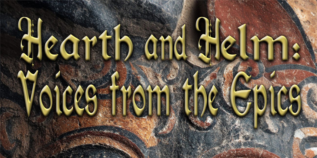 Hearth and Helm: Voices from the Epics