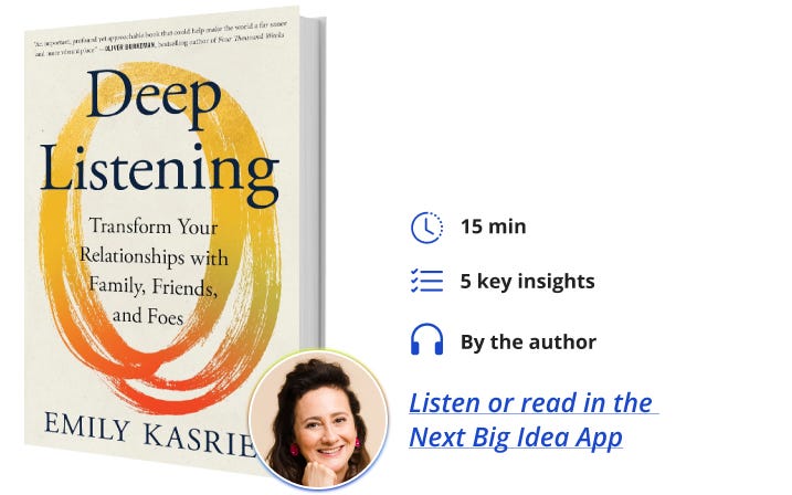 Emily Kasriel Deep Listening Next Big Idea Club Book Bite