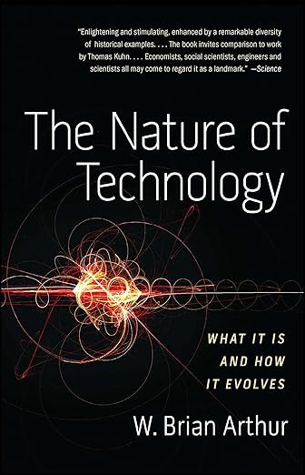 Nature of Technology: What It Is and How It Evolves