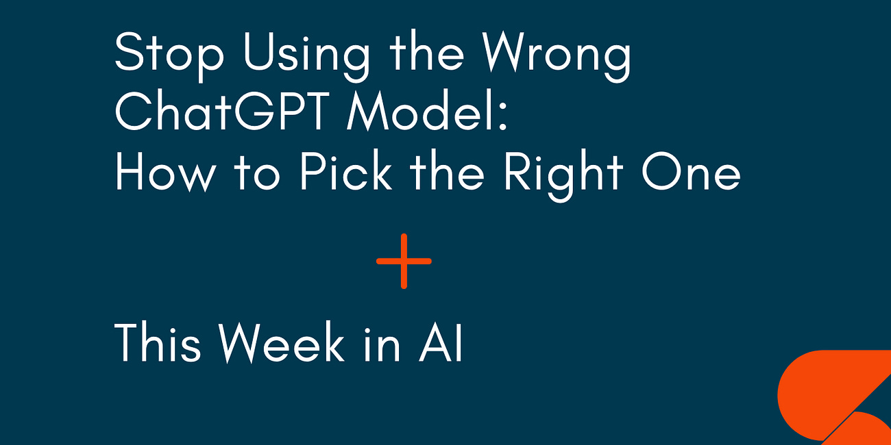 🤓 Stop Using the Wrong ChatGPT Model: How to Pick the Right One