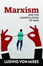 Marxism and the Manipulation of Man ...