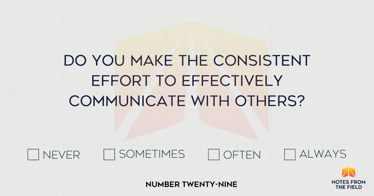 Do you make the consistent effort to effectively communicate with others?