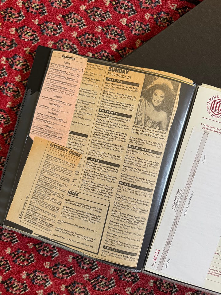 Pages from scrapbooks. One contains lots of newspaper clippings of events listings. One contains a flyer for a poetry reading featuring Chris Funkhauser, Jenny Joseph, Richard Loranger, Tory Miller, Steve Silberman, Dashka Slater. Another is for a City Council candidates night which Dashka moderated. A fourth is for a reading with Floyd Salas, Ishmael Reed, 