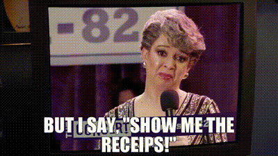 Maya Rudolph, portraying Dionne Warwick on an episode of "30 Rock," says "But I say, 'Show me the receipts!'" with the statement captioned in bold white lettering.